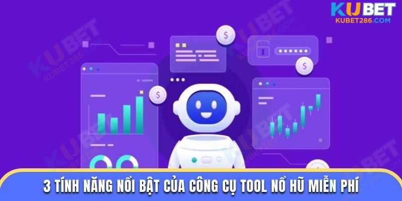 3 tính năng nổi bật của công cụ tool nổ hũ miễn phí