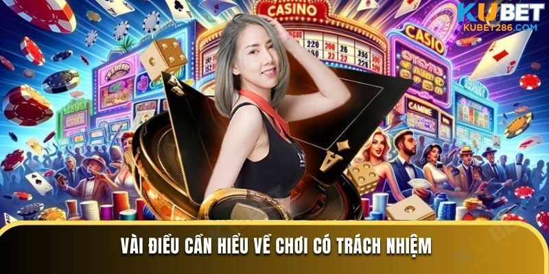 Vài điều cần hiểu về chơi có trách nhiệm