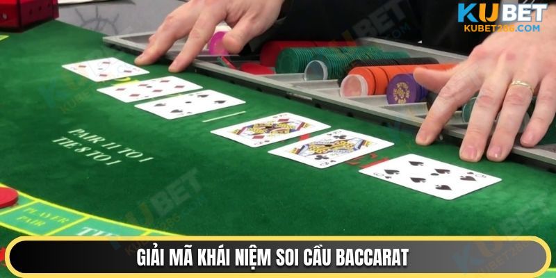 Giải mã khái niệm soi cầu Baccarat