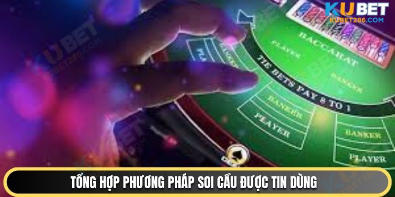 Tổng hợp phương pháp soi cầu được tin dùng