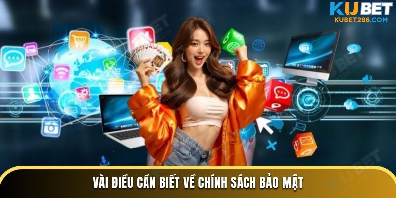 Vài điều cần biết về chính sách bảo mật